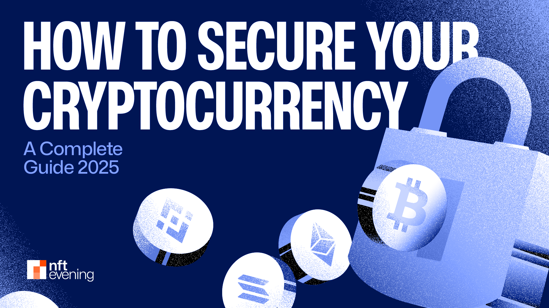 How to Secure Your Cryptocurrency: A Complete Guide