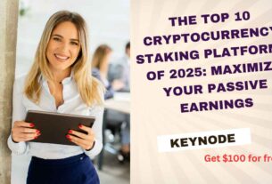 The Top 10 Cryptocurrency Staking Platforms of 2025: Maximize Your Passive Earnings